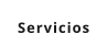 Servicios